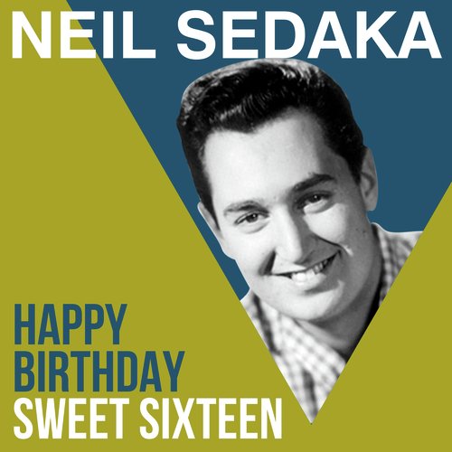 Neil Sedaka Happy Birthday Sweet Sixteen Songs Download Free