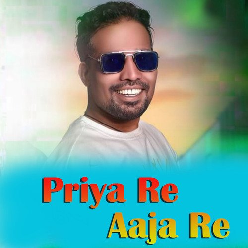 Priya Re Aaja Re