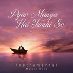 Pyar Manga Hai Tumhi Se (From "College Girl" / Instrumental Music Hits)