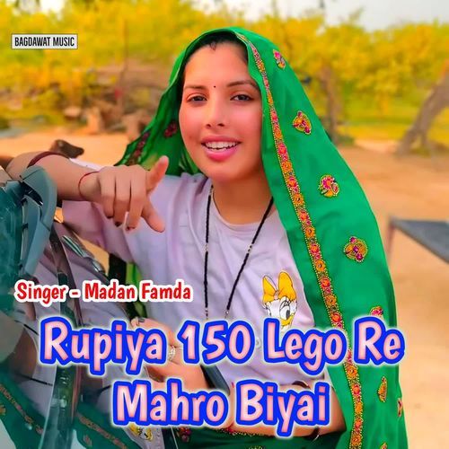 Rupiya 150 Lego Re Mahro Biyai