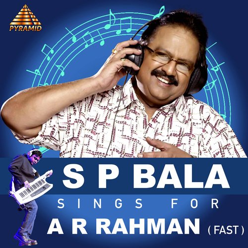 S P Bala Sings For A R Rahman ( Fast ) [Original Motion Picture Soundtrack]