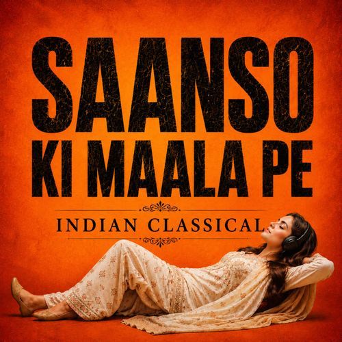 Saanso ki maala pe (Indian classical)