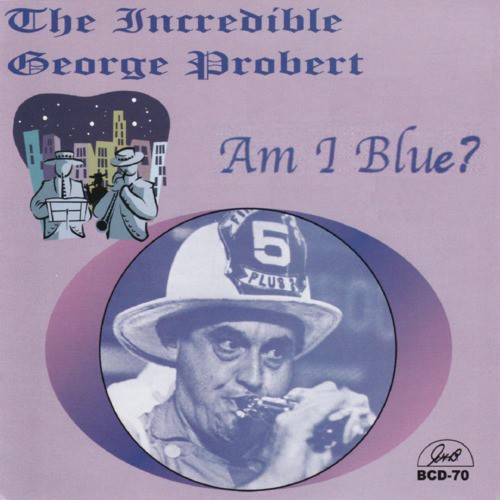 The Incredible George Probert - Am I Blue?