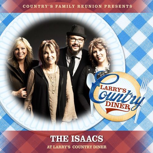 The Isaacs at Larry's Country Diner (Live / Vol. 1)_poster_image