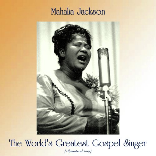 The World&#039;s Greatest Gospel Singer (Remastered 2019)