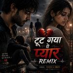 Tut Gaya Ye Pyar (Remix)