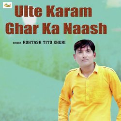 Ulte Karam Ghar Ka Naash-PQsyRhx6ZHo