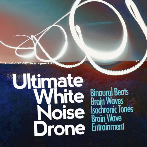 Ultimate White Noise Drone