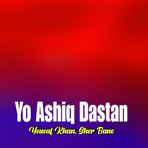 Yo Ashiq Dastan