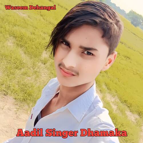 Aadil Singer Dhamaka