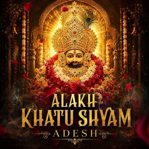 Alakh Khatu Shyam Adesh