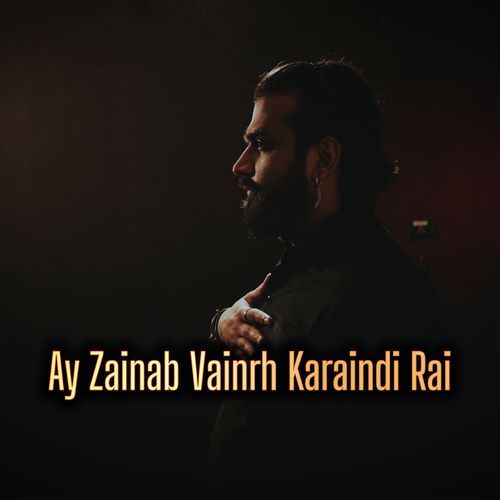 Ay Zainab Vainrh Karaindi Rai