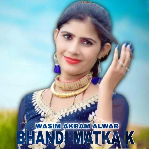 Bhandi Matka K