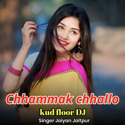 Chhammak chhallo kud floor DJ