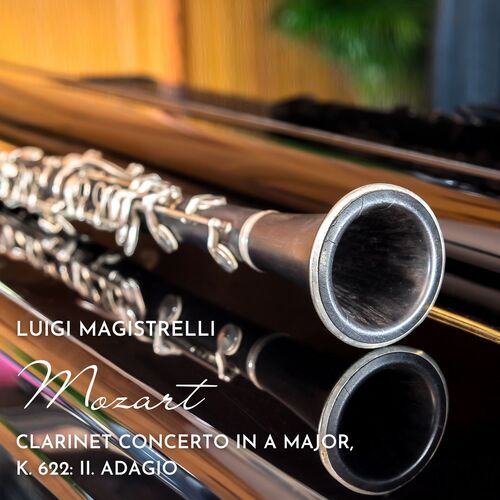 Clarinet Concerto in A Major, K. 622: II. Adagio (Solo Clarinet)