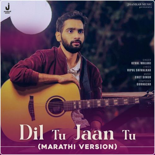 Dil Tu Jaan Tu Marathi Version