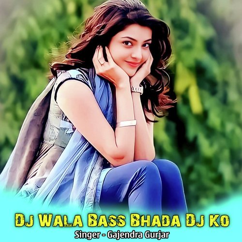 Dj Wala Bass Bhada Dj Ko