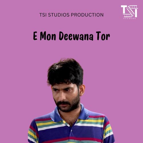 E Mon Deewana Tor