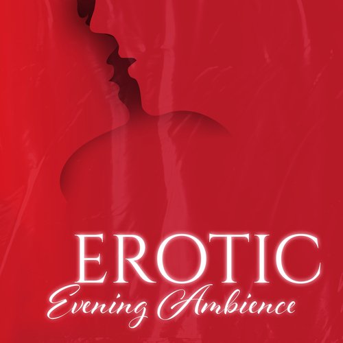 Erotic Evening Ambience: Jazz Music for Love Making