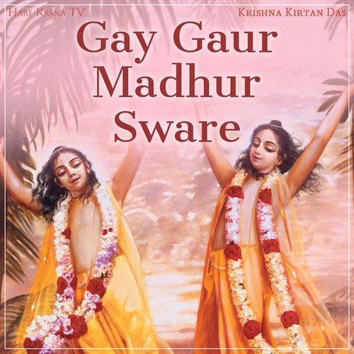 Gay Gaur Madhur Sware