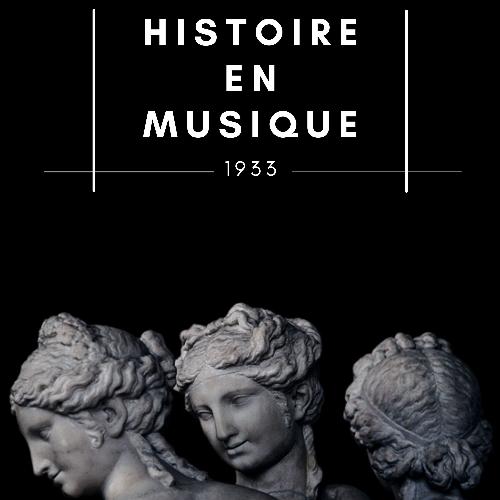 Histoire en Musique - 1933