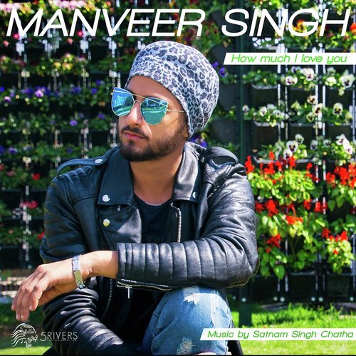 How Much I Love You (feat. Satnam Singh Chatha)