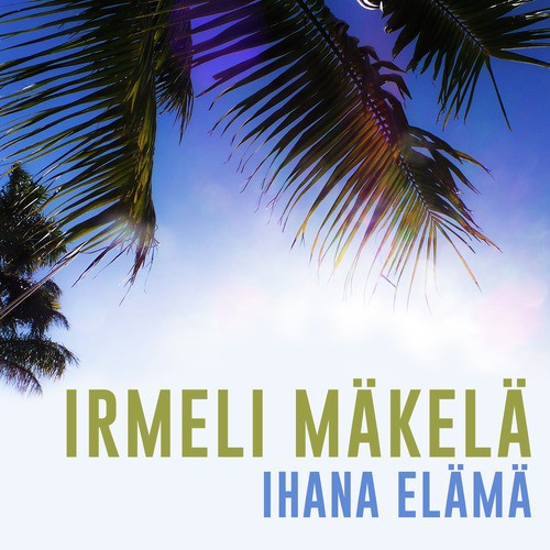 Ihana Elämä