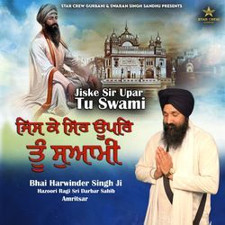Jiske Sir Upar Tu Swami