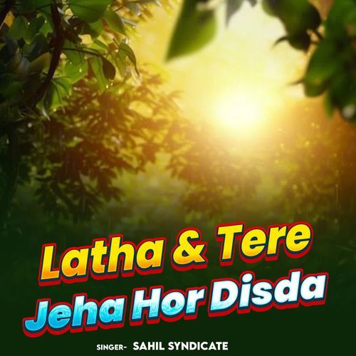 Latha & Tere Jeha Hor Disda