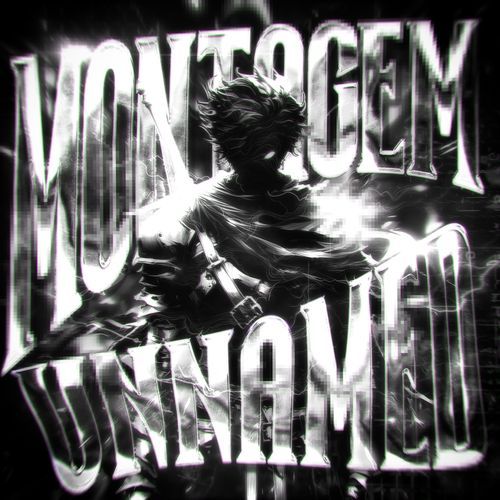 MONTAGEM UNNAMED (Super Slowed)