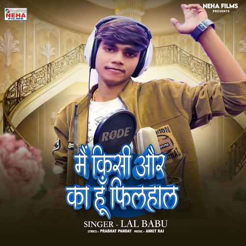 Mai Kisi Aur Ka Hoon Filhal