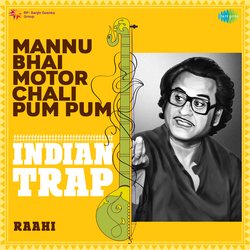 Mannu Bhai Motor Chali Pum Pum Indian Trap-Jz4ASzUBeh4