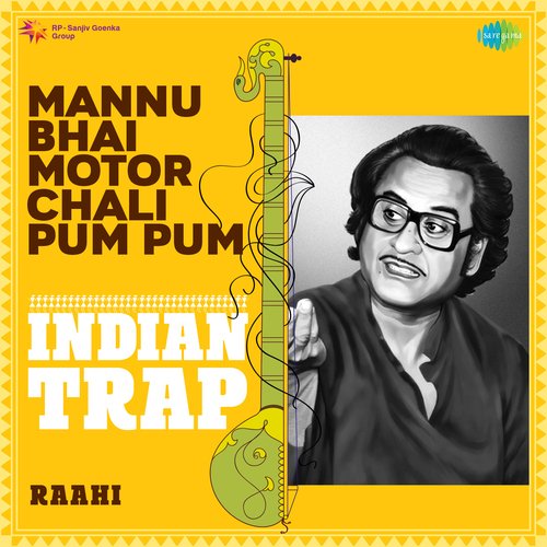 Mannu Bhai Motor Chali Pum Pum Indian Trap