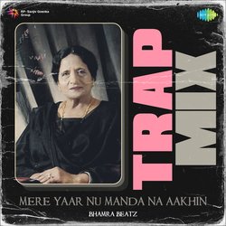 Mere Yaar Nu Manda Na Aakhin Trap Mix-FSo-Xw5UWFo