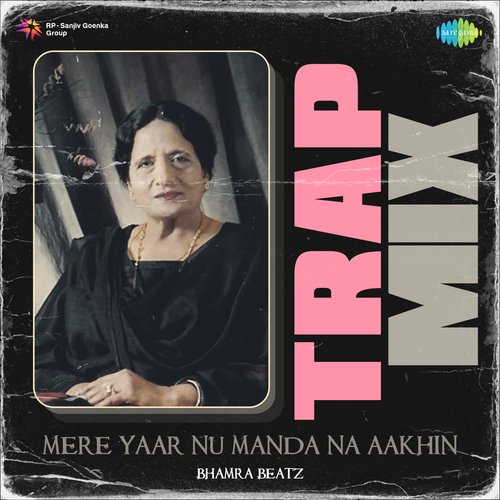 Mere Yaar Nu Manda Na Aakhin Trap Mix