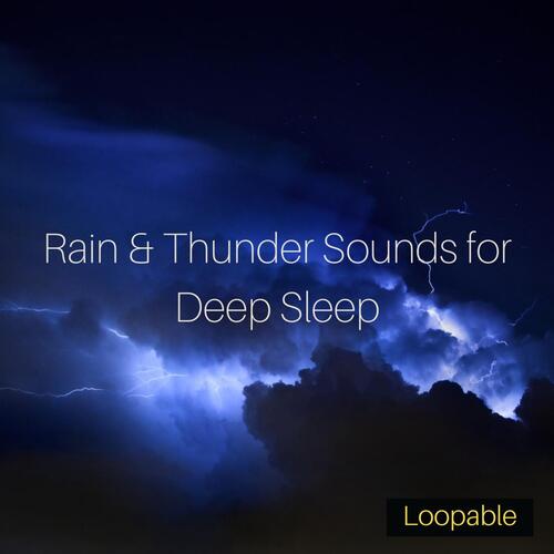 Rain &amp; Thunder Sounds for Deep Sleep (Loopable)_poster_image