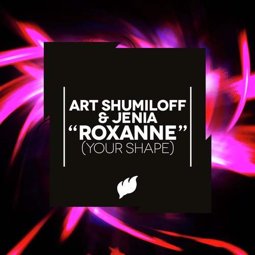 Roxanne (Your Shape)