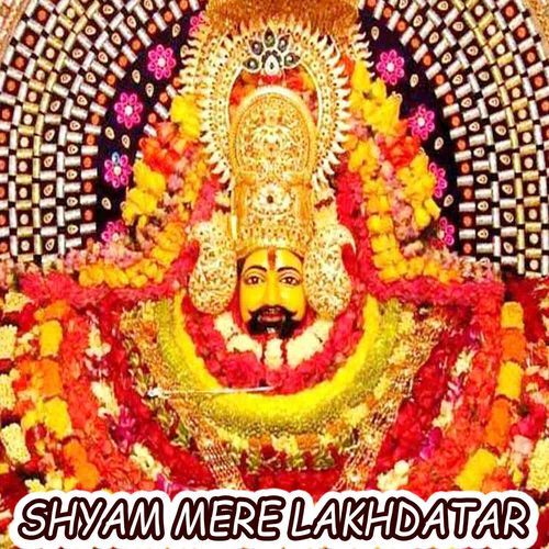 SHYAM MERE LAKHDATAR