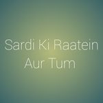 Sardi Ki Ratein Aur Tum