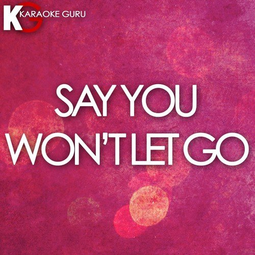 Say You Won't Let Go - Single