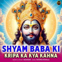 Shyam Baba Ki Kripa Ka Kya Kahna-Ex0lBTBBTUU