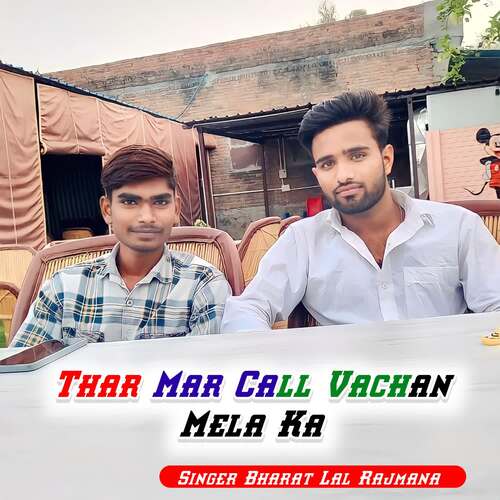 Thar Mar Call Vachan Mela Ka