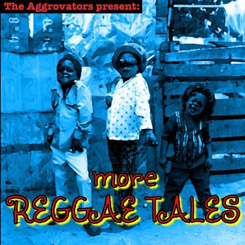 The Aggrovators Present: More Reggae Tales