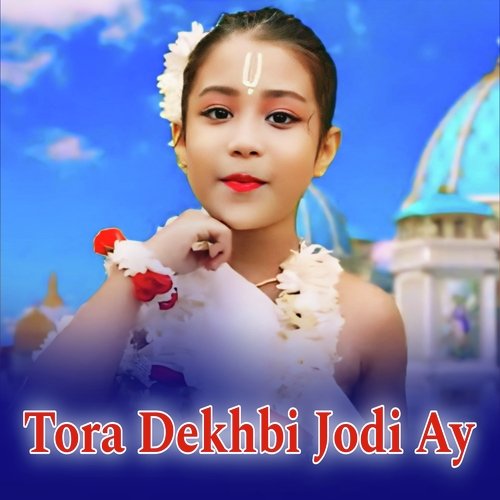 Tora Dekhbi Jodi Ay