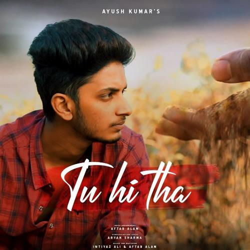 Tu Hi Tha