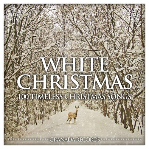 White Christmas - 100 Timeless Christmas Songs