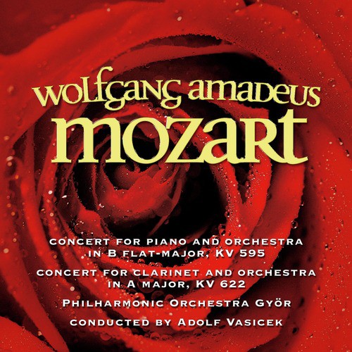 Wolfgang Amadeus Mozart – Concert for Piano and Orchestra, Concert for Clarinet and Orchestra