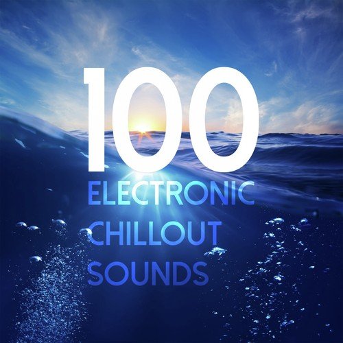 100 Electronic Chillout Sounds