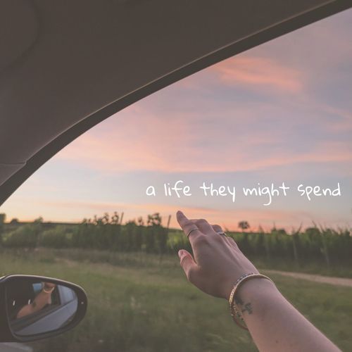 A Life They Might Spend