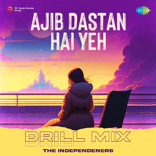Ajib Dastan Hai Yeh - Drill Mix